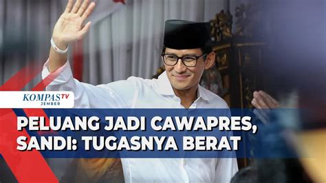 Berpeluang Jadi Cawapres Sandiaga Uno Tugasnya Tidak Mudah Youtube