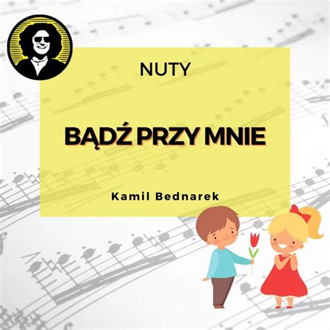 B D Przy Mnie Kamil Bednarek Nuty Nuty Od Darka