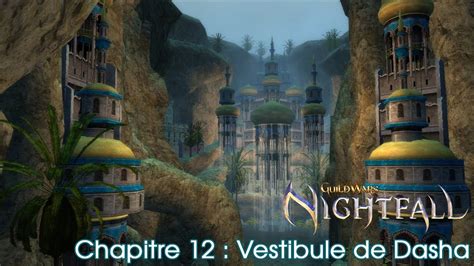 Guild Wars Nightfall Chapitre 12 Vestibule De Dasha YouTube