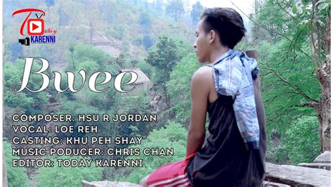 Karenni New Song Bwee By Loe Reh Youtube