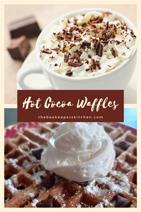 Hot Cocoa Waffles The Beekeepers Kitchen Recipe Waffles Recipes Sweet Crepes