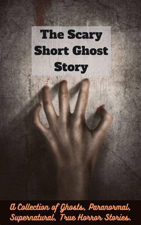 The Scary Short Ghost Story A Collection Of Ghosts Paranormal