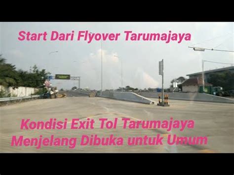 Melihat Flyover Dan Exit Tol Tarumajaya Menjelang Dibuka Untuk Umum