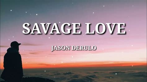 Jason Derulo Savage Love Prod Jawsh 685 Lyrics Youtube