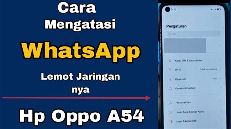 Cara Mengatasi Whatsapp Lemot Jaringannya Hp Oppo A Youtube