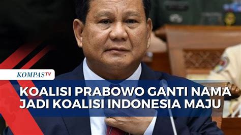 Prabowo Resmi Ganti Nama KKIR Jadi Koalisi Indonesia Maju YouTube