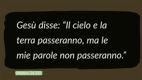 Gesù Disse “il Cielo E La Terra Passeranno Ma Le Mie Parole Non