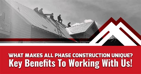 What Makes All Phase Construction Unique Key Benefits To Working With Us All Phase Construction