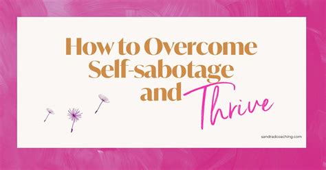 How Women Can Overcome Self-Sabotage and Thrive - Sandra Daniele ...