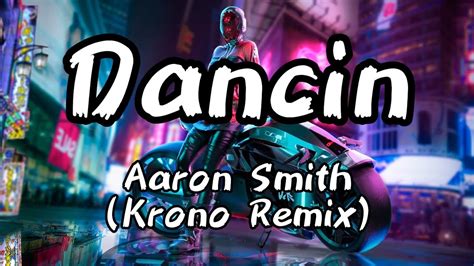 Aaron Smith Dancin Krono Remix Lyrics Youtube