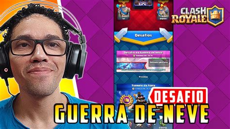 Melhores Decks Para O Desafio Da Guerra De Neve Clash Royale Youtube