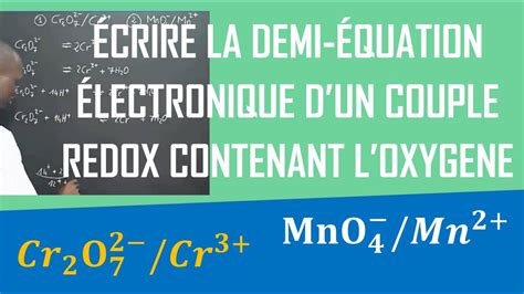 Écrire Et équilibrer La Demi équation électronique Dun Couple Redox Contenant Loxygène Youtube