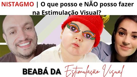 Nistagmo O Que Posso E N O Posso Fazer Na Estimula O Visual Prof