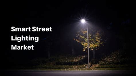 Smart Street Lighting Market To Reach USD 2 41 Billion By 2032