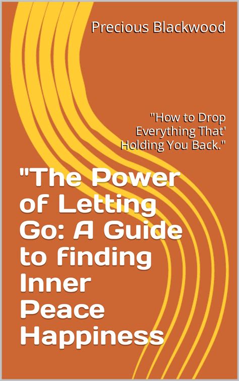 "The Power of Letting Go: A Guide to finding Inner Peace Happiness ...