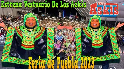 Estreno Vestuario Medio Metro De Los Askis En La Feria De Puebla