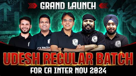 CA Inter Nov 2024 Udesh Regular Batch Grand Launch CA Wallah By