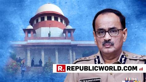 Supreme Court Considers Report Of Cvcs Probe Into Cbi Director Alok