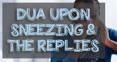 DUA FOR SNEEZING WHAT TO SAY AND HOW TO RESPOND Islamic Health Insights