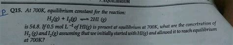 At 700k Equilibrium Constant For The Reaction H2g I2g 2hig