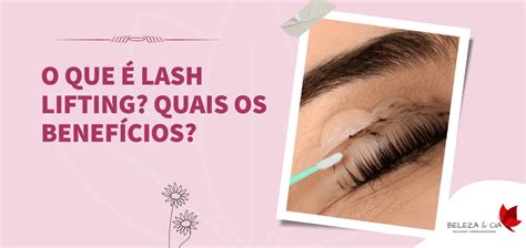 O Que Lash Lifting Quais Os Benef Cios Ct Beleza