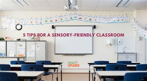 5 Tips For A Sensory Friendly Classroom Sensory Processing Explained