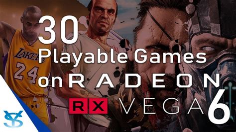 30 Juegos Jugables Para Amd Radeon Rx Vega 6 Youtube