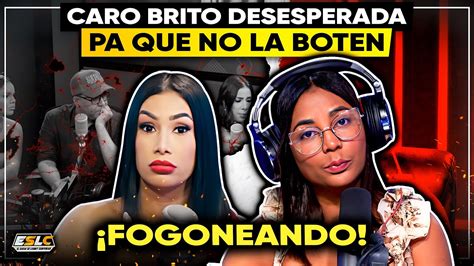 FOGON REVELA QUE CARO BRITO ESTA A PUNTO DE QUE LA BOTEN VENYA DEBE