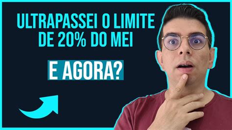 ULTRAPASSEI O LIMITE DOS 20 DO FATURAMENTO Do MEI E Agora YouTube