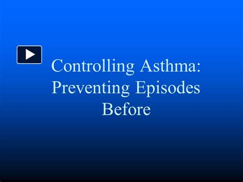 Ppt Controlling Asthma Preventing Episodes Before Jindal Chest Clinic Powerpoint