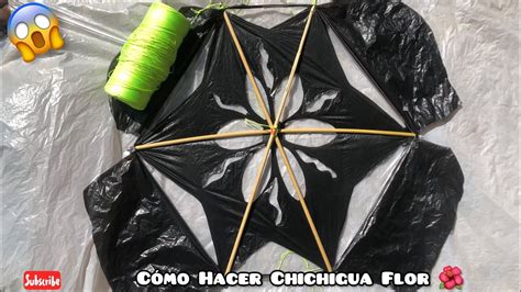 Como Hacer Una Chichigua Flor Para Lajiar Hacer Guiso Papalote O