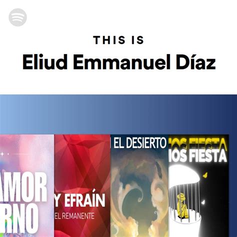 This Is Eliud Emmanuel Díaz playlist by Spotify Spotify