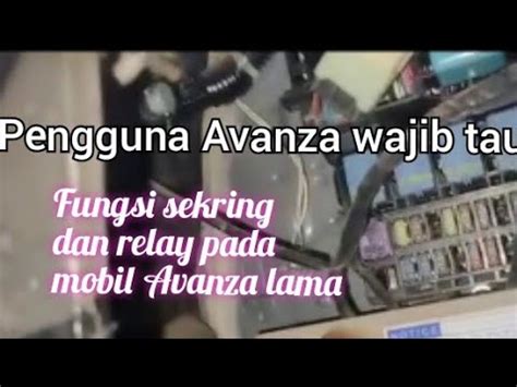 Fungsi Sekring Dan Relay Yang Terdapat Pada Mobil Avanza Lama Youtube