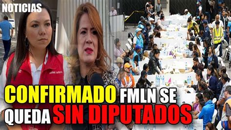 🔴fmln Pierde Todos Los Diputados Claudia Ortiz PedirÁ Nulidad De Las Elecciones Youtube