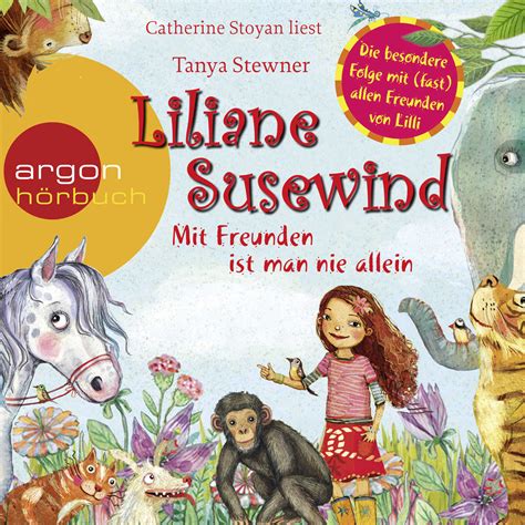 Liliane Susewind Mit Freunden Ist Man Nie Allein Tanya Stewner