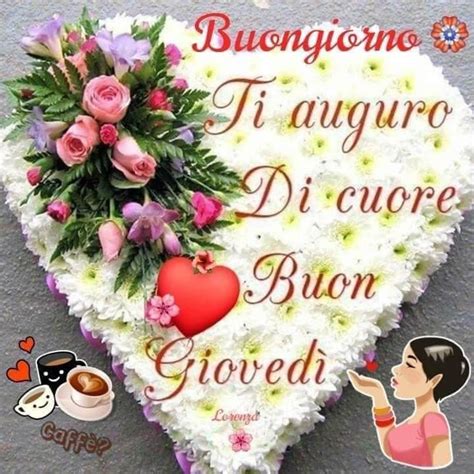 Buon Gioved Auguri Di Buongiorno Auguri Di Buon Compleanno Auguri