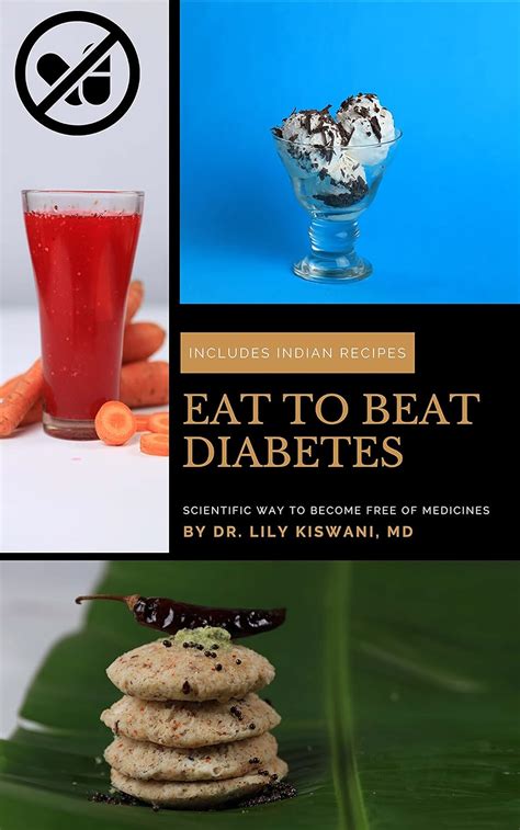 Eat To Beat Diabetes Scientific Way To Become Free Of Medicines Ebook Kiswani Md Dr Lily