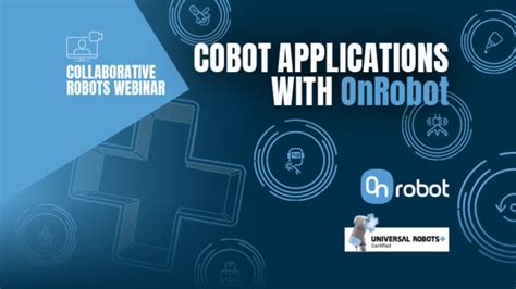 Cobot Applications With OnRobot Universal Robots