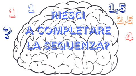 RIESCI A COMPLETARE LA SEQUENZA 2 3 Enigmi Di Logica By BRAIN