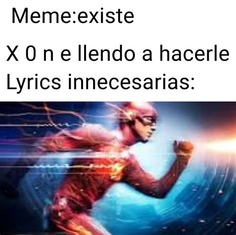 Contexto Ese Cabron Me Hizo Lyrics Innecesarias Al Meme De OH NO ES