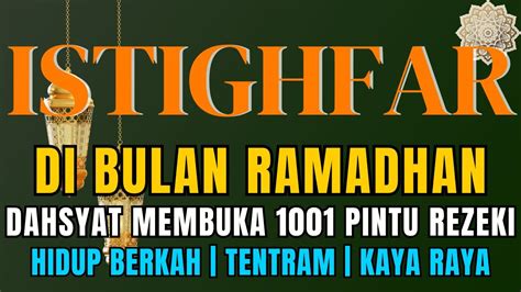 Istighfar Penuh Berkah Di Bulan Suci Ramadhan Dahsyat Membuka