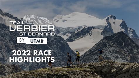 Trail Verbier Saint Bernard By Utmb Highlights Youtube