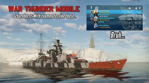 Scharnhorst With Teammates Like These War Thunder Mobile Youtube