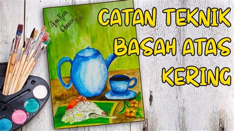 Catan Teknik Basah Atas Kering Youtube