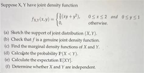 Solved Suppose X Y Have Joint Density Function