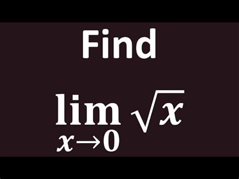 Limit Of Sqrt X As X Approaches 0 YouTube