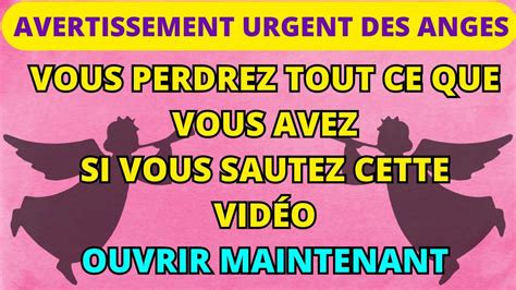 LES ANGES VEULENT VOUS PARLER OUVREZ CE MESSAGE DE BONHEUR MAINTENANT