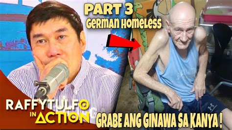 RAFFY TULFO PINAIYAK NG ISANG 72 YEARS OLD NA GERMANY HOMELESS WATCH