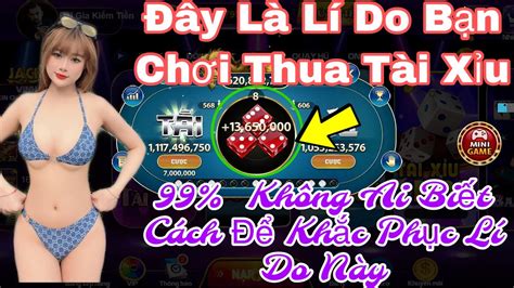 Game đổi thưởng uy tín tìm ra lý do chơi game đổi thưởng tài xỉu