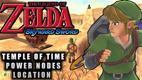 Tloz Skyward Sword Temple Of Time Power Nodes Location Youtube